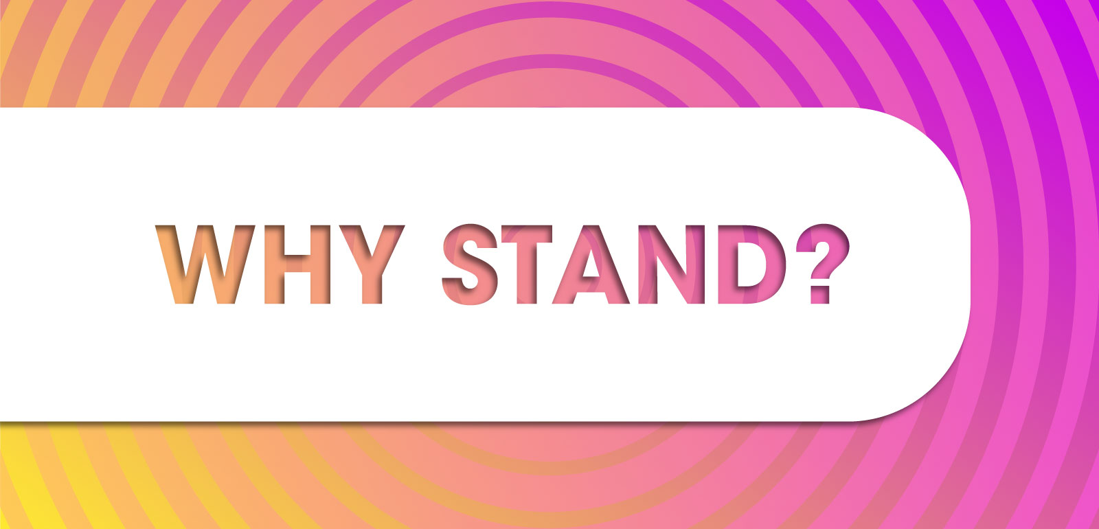 Why Stand?