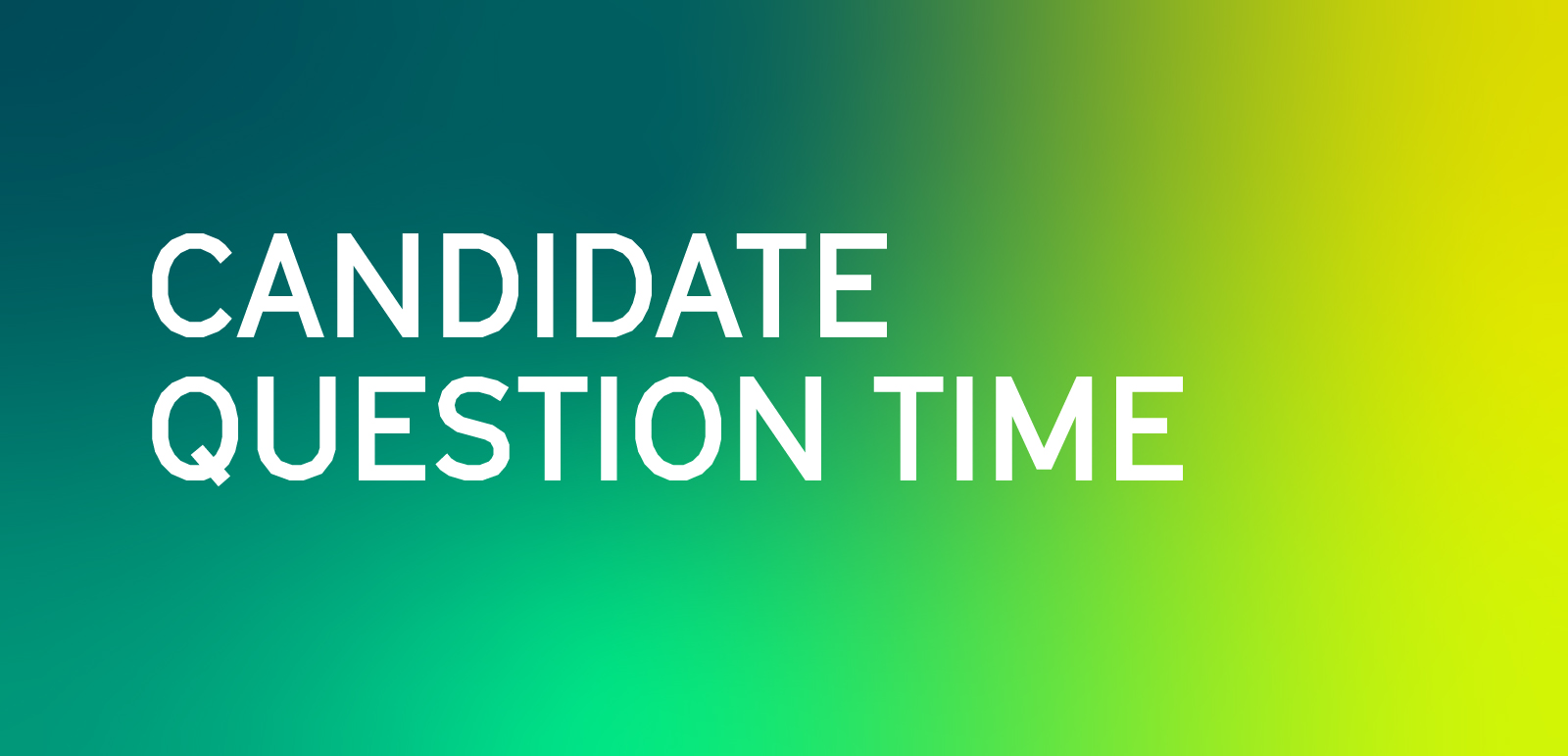 Candidate Question Time